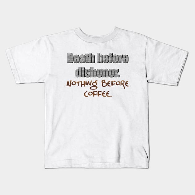 Death before Dishonor! Kids T-Shirt by SnarkCentral